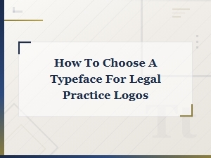 Choosing the Right Typeface for Your Law Firm Logo