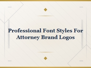 Choosing the Right Font Style for Your Attorney Logo