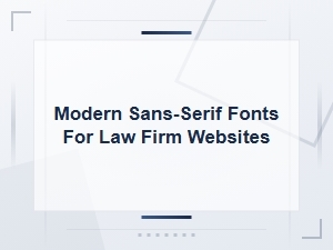 Best Modern Sans-Serif Fonts for Law Firm Websites