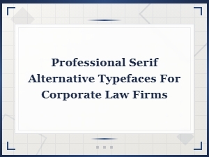 Modern Sans-Serif Alternatives for Corporate Law Firms