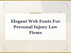 Top Elegant Web Fonts for Personal Injury