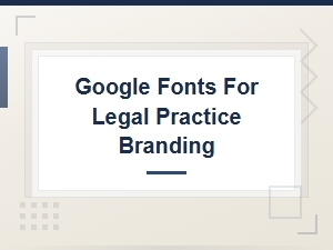 Best Google Fonts for Law Firm Branding That Build Professional Trust
