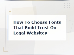 Trust-Building Font Choices for Legal Websites That Inspire Confidence